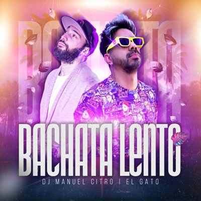 Bachata Lento (feat. DJ Manuel Citro) - Single