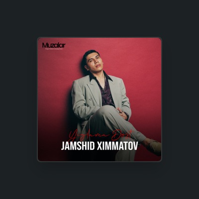 Listen to Jamshid Ximmatov, watch music videos, read bio, see tour dates & more!