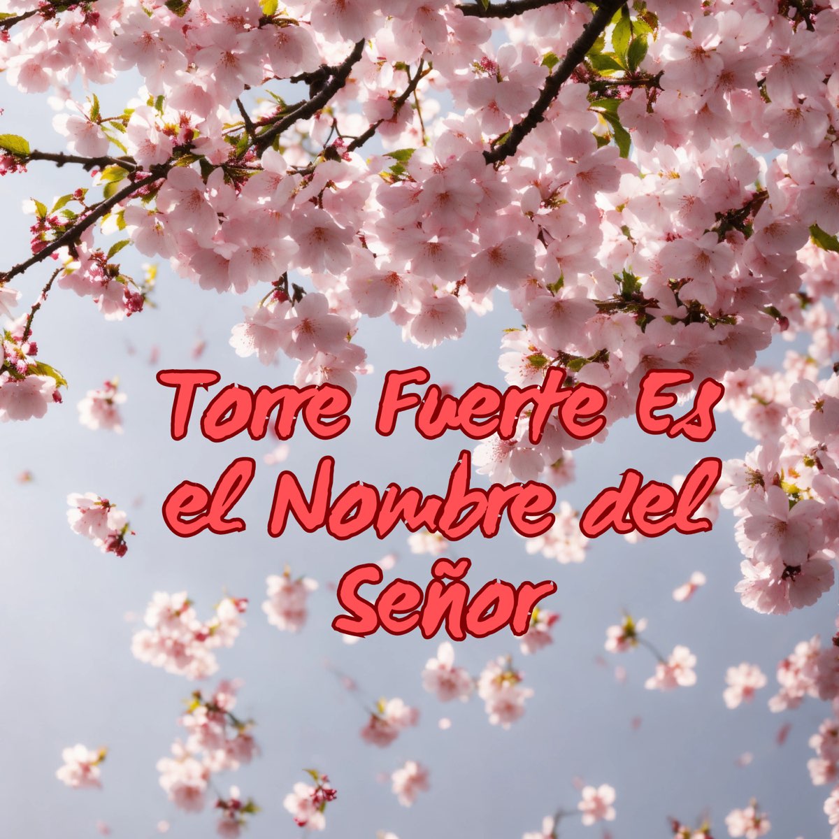 Letra De Torre Fuerte Es El Nombre Del Señor ‎Torre Fuerte Es el Nombre del Señor - Single - Album by Congregación