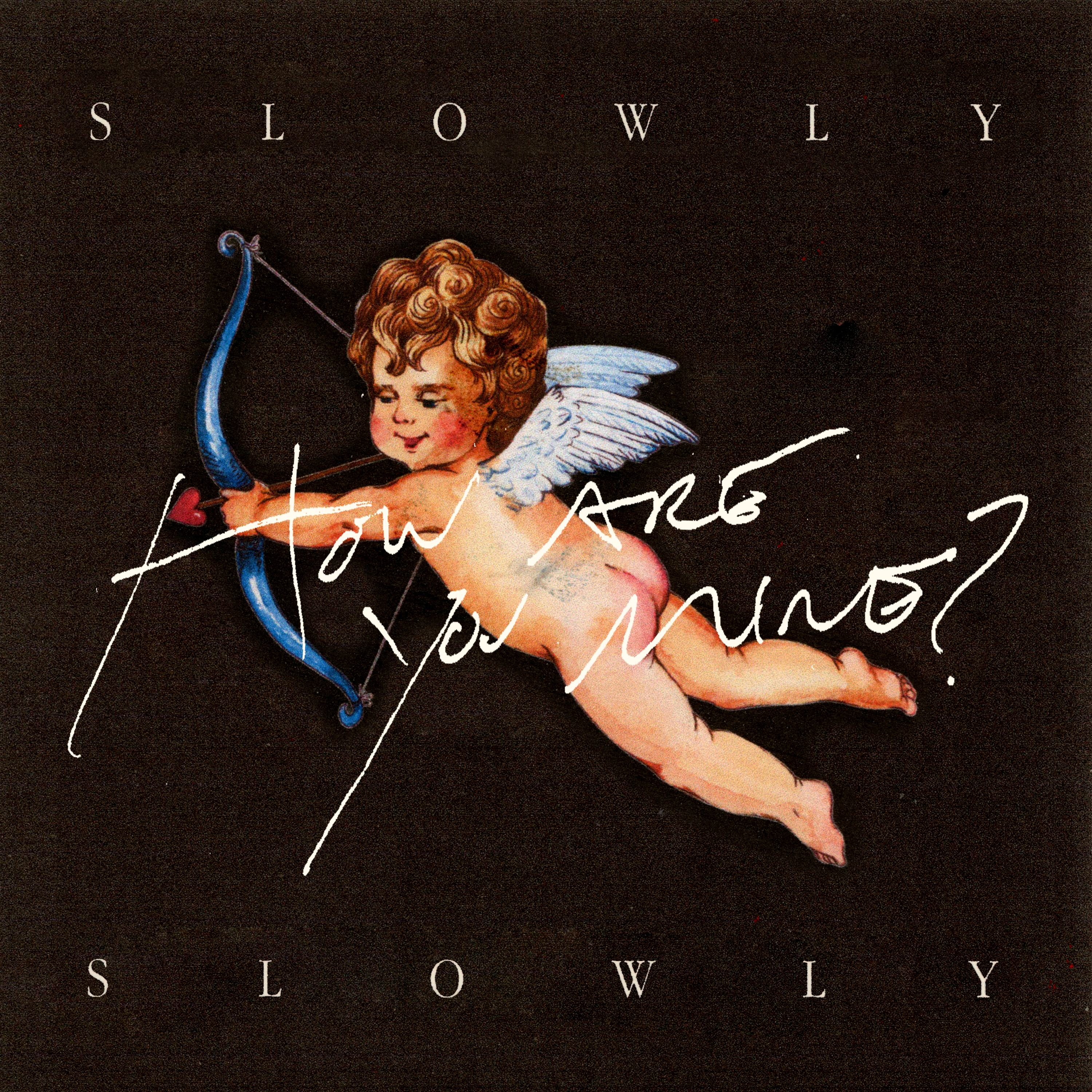 Slowly Slowly - How Are You Mine?