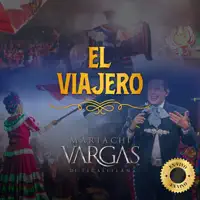 EL VIAJERO — MARIACHI VARGAS