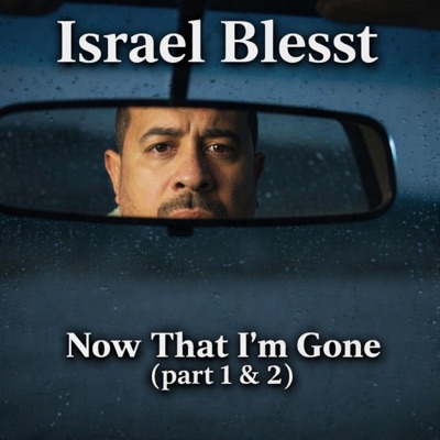 Now That I'm Gone(Part 1 & 2) - Single
