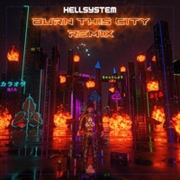 Burn this City Remix - Single - Hellsystem