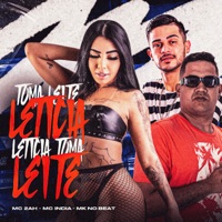 Toma Leite Leticia, Leticia Toma Leite - Single - MK no Beat, Mc India & MC 2AH