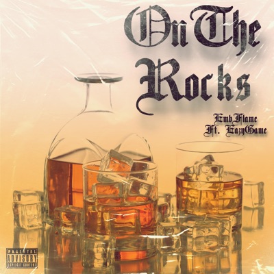 On the Rocks (feat. Eazy Game) - Single