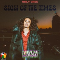 SIGN OF THE TIMES - Single - ONLY 3REE