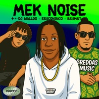 Mek Noise - Single - Eshconinco, BSHMNT & DJ Walldo
