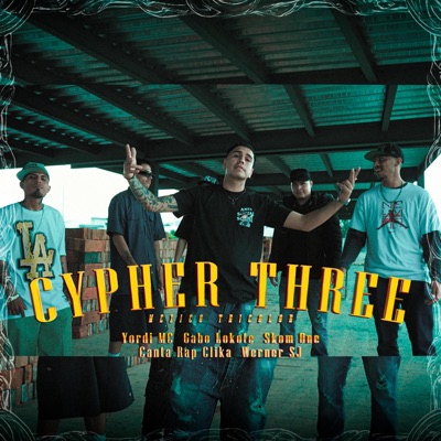 Cypher Three: México Tricolor (feat. Yordy MC, Gabo Lokote, Skom One & Canta Rap Clika) - Single