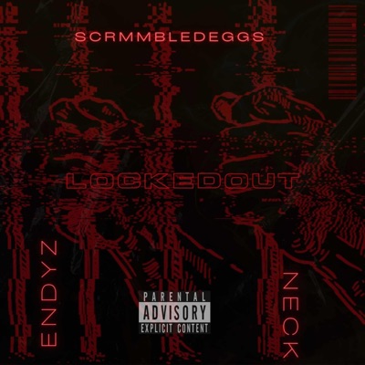 LOCKEDOUT (feat. Endyz & neck) - Single