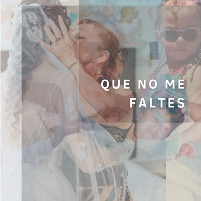 Que no me faltes_ - Single