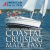 Coastal Cruising Made Easy: The Official Manual For The ASA 103 Coastal Cruising Course (Unabridged) - American Sailing, Harry Munns, Bob Diamond, Tom Landers, Mary Swift-Swan & Lan Yarbrough