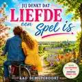 Jij Denk Dat Liefde Een Spel Is