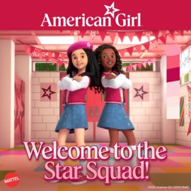 Welcome to the Star Squad! American Girl & Mattel