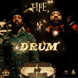 FIFE & DRUM (feat. TONE BUTTA) Renaaz Peoplez