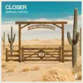CLOSER
