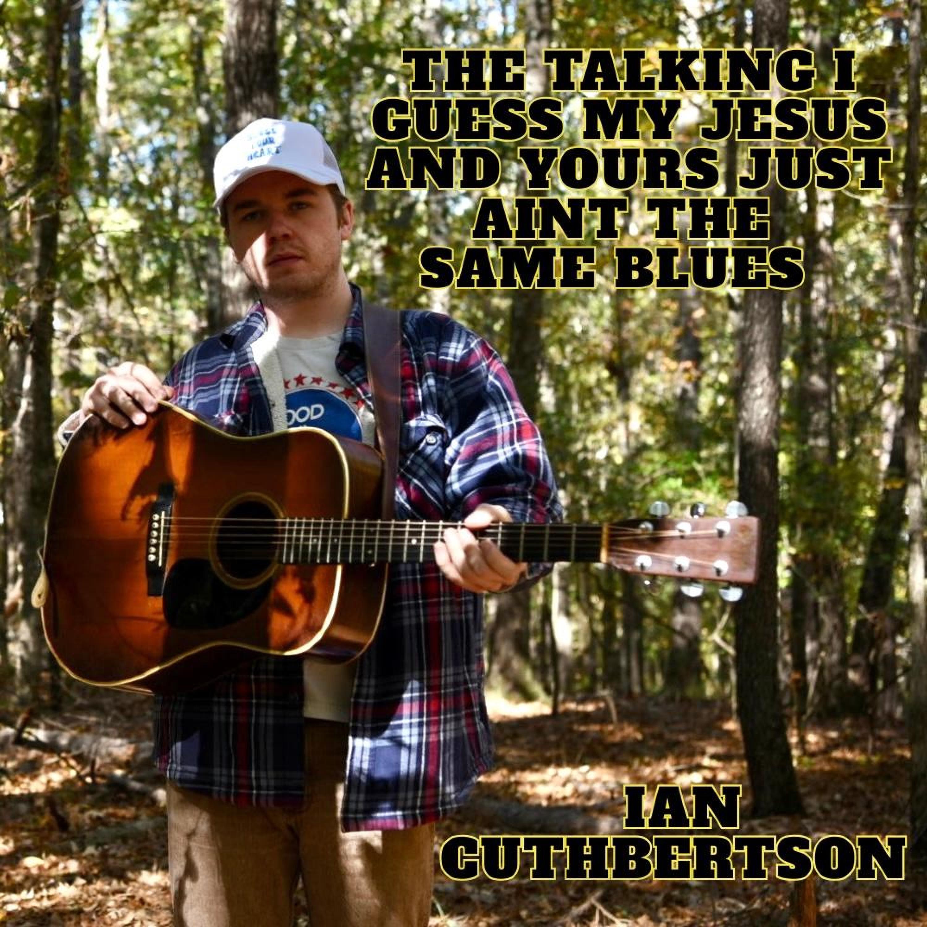 The Talking I Guess My Jesus And Yours Just Ain't The Same Blues - Single