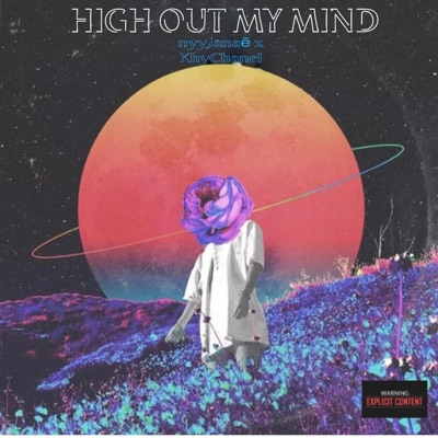 High Out My Mind (feat. Khy Chanel) - Single