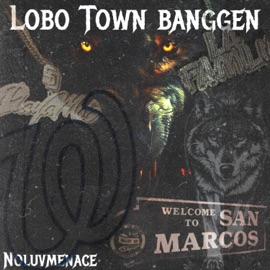 Lobo Town Banggen NoLuvMenace