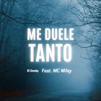 Me duele tanto (feat. MC Miley) - Single