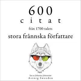 600 citat från de stora franska författarna på 1700-talet: Samling av de bästa citat