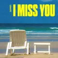 I Miss You
