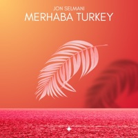Merhaba Turkey - Single - Jon Selmani
