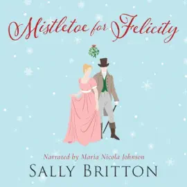 Mistletoe for Felicity (Unabridged)