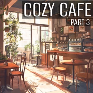 Cozy Cafe, Pt. 3 - EP