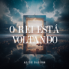 O Rei Está Voltando - Aline Barros