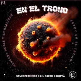 En el Trono SRVexperience, Nheva & Lil Dresh