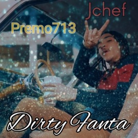 Dirty Fanta (feat. Jchef) Premo713