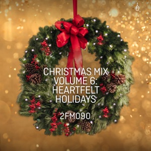 2FM090 Christmas Mix Volume 6: Heartfelt Holidays (Christmas Mix)