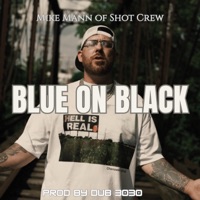 Blue On Black - Single - Mike Mann of Shot Crew & Shot Crew