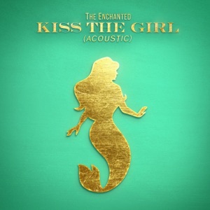 Kiss the Girl (Acoustic) - Single