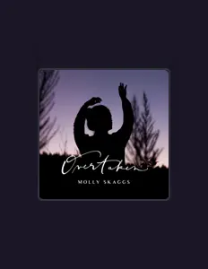 Molly Skaggs을(를) 듣고, 뮤직 비디오를 보고, 약력을 읽고, 투어 일정 등을 확인하세요!