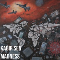 Madness - Single - Kabir Sen