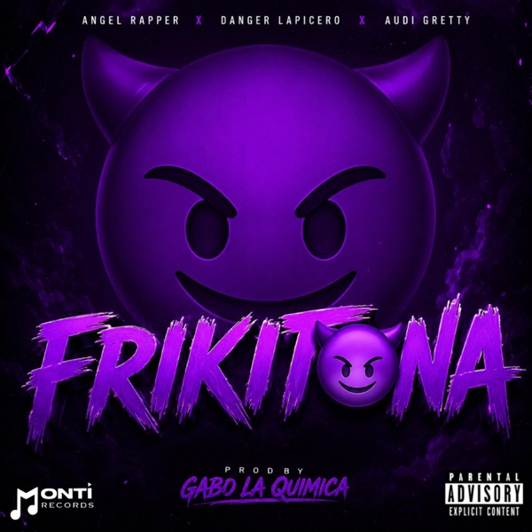 Frikitona (feat. Ángel Rapper, Danger Lapicero & Audi Gretty)