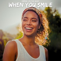 When You Smile - Single - Empire On The Beat