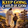 Keep Going, Child of God - Sundown Sessions new Song