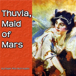 Thuvia, Maid of Mars (Unabridged)