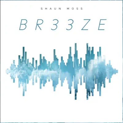 Listen to br33ze - Single by Shaun Moss