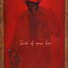 Icon Sick of Your Love - Single