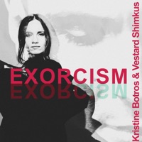 EXORCISM (feat. Vestard Shimkus) - Single - Kristine Botros