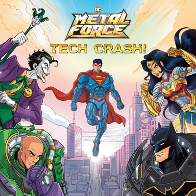 Tech Crash! (DC Metal Force #1) (Unabridged)