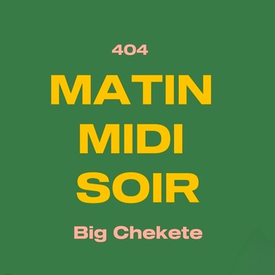 Matin Midi Soir (feat. Big Chekete) - Single