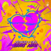 Heart Again — Detailed & T.M.O.