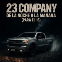 De La Noche A La Mañana (Para El 16) - Single - 23 Company