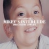 Mikey's Interlude - Single