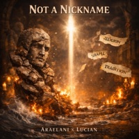 Not a Nickname (feat. Lucian) - Single - Araelani
