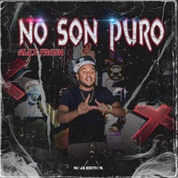 No Son Puro - Single - Alex freshDR